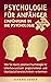Psychologie für Anfänger - Einführung in die Psychologie: Wie Sie durch positive Psychologie Ihr Unterbewusstsein programmieren und Manipulationstechniken ... Effekte +NLP (German Edition)