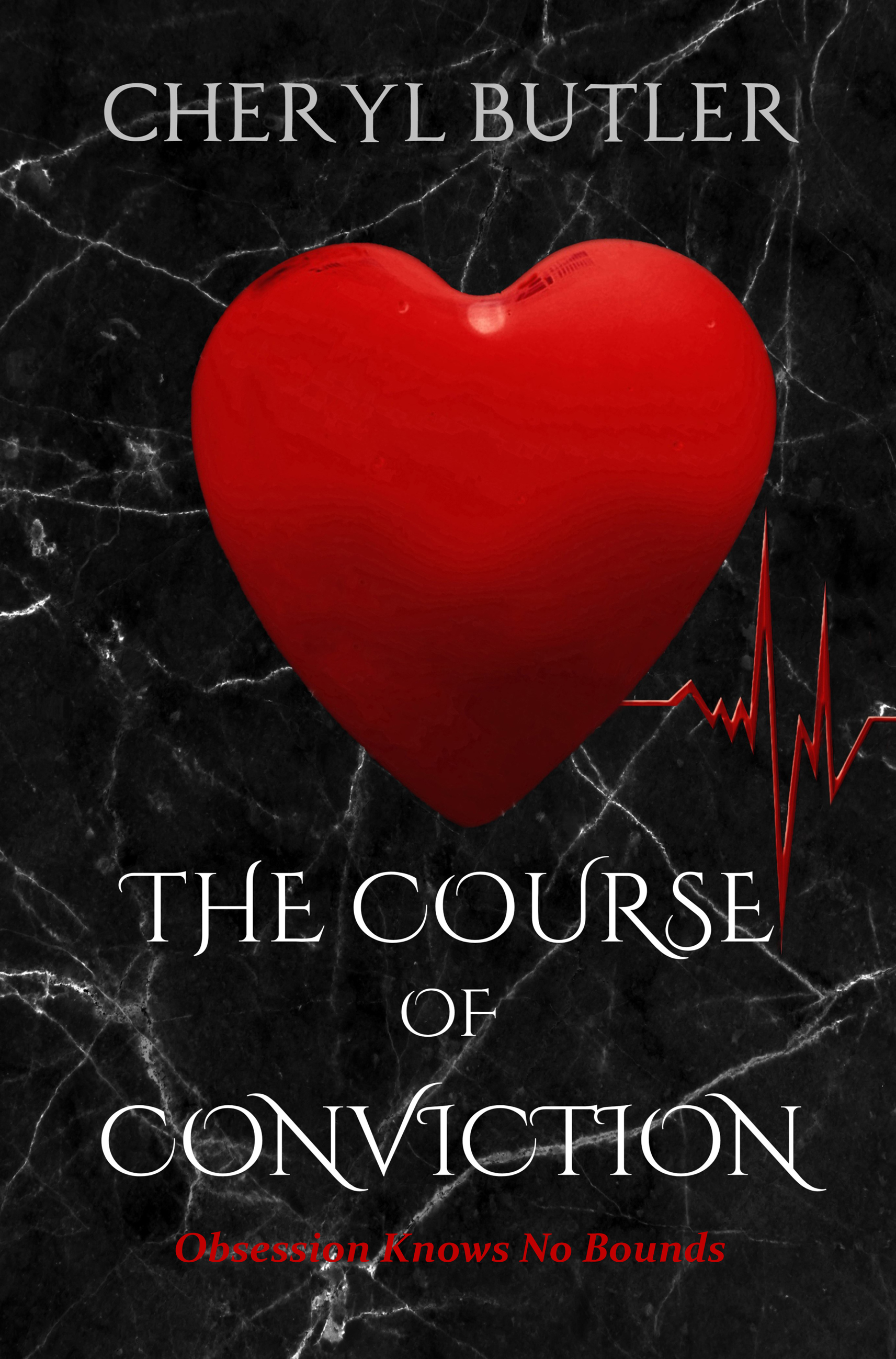 The Course Of Conviction: Obsession Knows No Bounds (The Obsession Trilogy #2)
