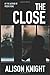 The Close