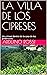 LA VILLA DE LOS CIPRESES: U...