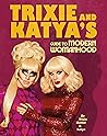 Trixie and Katya’...