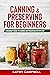 Canning & Preserving for Be...