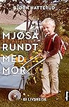 Mjøsa rundt med mor by Bjørn Hatterud