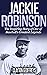 Jackie Robinson: The Inspiring Story of One of Baseball's Greatest Legends (Baseball Biography Books)