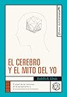 El cerebro y el mito del yo (Spanish Edition)