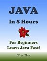 JAVA For Beginners In 8 Hours Learn Coding Fast Java Programming Language Crash Course : The simplified for beginner’s guide to learn and understand computer programming coding with JavaSc JAVA For Beginners In 8 Hours Learn Coding Fast Java Programming Language Crash Course : The simplified for beginner’s guide to learn and understand computer programming coding with JavaSc