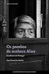 Os pombos da senhora Alice by Ana Catarina André Os pombos da senhora Alice by Ana Catarina André