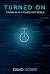 Turned On: Tuning In, In a Tuned-Out World