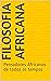 Filosofia Africana: Pensadores Africanos de todos os tempos (Filosofia de todas as cores) (Portuguese Edition)