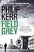 Field Grey (Bernard Gunther, #7)