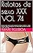 Relatos de sexo XXX VOL 74: éramos nada menos que 8 contando conmigo, le dijimos... venga hombre, haga la vista gorda, si no pasa nada, no vamos a montar ningún escándalo (Spanish Edition)
