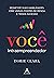 Você Intraempreendedor: Monetize Suas Habilidades, Crie Várias Fontes de Renda e Tenha Sucesso (Portuguese Edition)