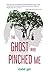 The Ghost Who Pinched Me by Mabel Gan The Ghost Who Pinched Me by Mabel Gan
