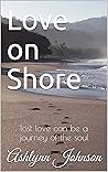 Love on Shore: lost love can be a journey of the soul