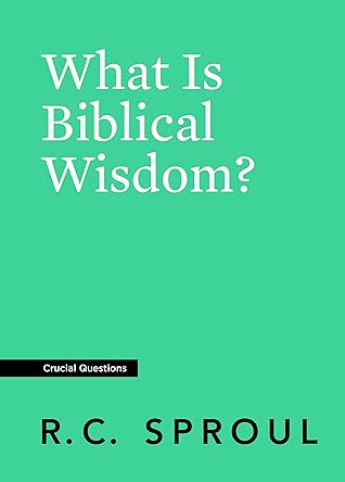 What Is Biblical Wisdom? (Crucial Questions)