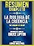 Resumen Completo: La Biología De La Creencia (The Biology Of Belief): Basado En El Libro De Bruce Lipton (Spanish Edition)