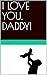 I LOVE YOU, DADDY! Activity book by Shauna Dunkley
