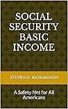 Book cover for Social Security Basic Income: A Safety Net for All Americans