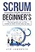 SCRUM FOR BEGINNER'S: The B...
