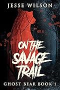 On The Savage Trail