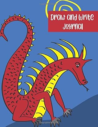Draw And Write Journal Creative Writing Drawing Kids Dragon Journal Pre K To Grade 2 Half Primary Lined With Drawing Space 8 5 X 11 Cute Dragon Journal For Kids Primary Colors By Not