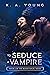 To Seduce a Vampire (Blood ...