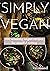 Simply Vegan: 100 Amazing V...