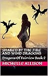 Shared By The Fire And Wind Dragons (An Erotic Short Story): Dragons Of Fairview Book 2 Shared By The Fire And Wind Dragons (An Erotic Short Story): Dragons Of Fairview Book 2