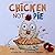 CHICKEN NOT PIE