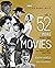 The Essentials Vol. 2: 52 More Must-See Movies and Why They Matter (Turner Classic Movies)