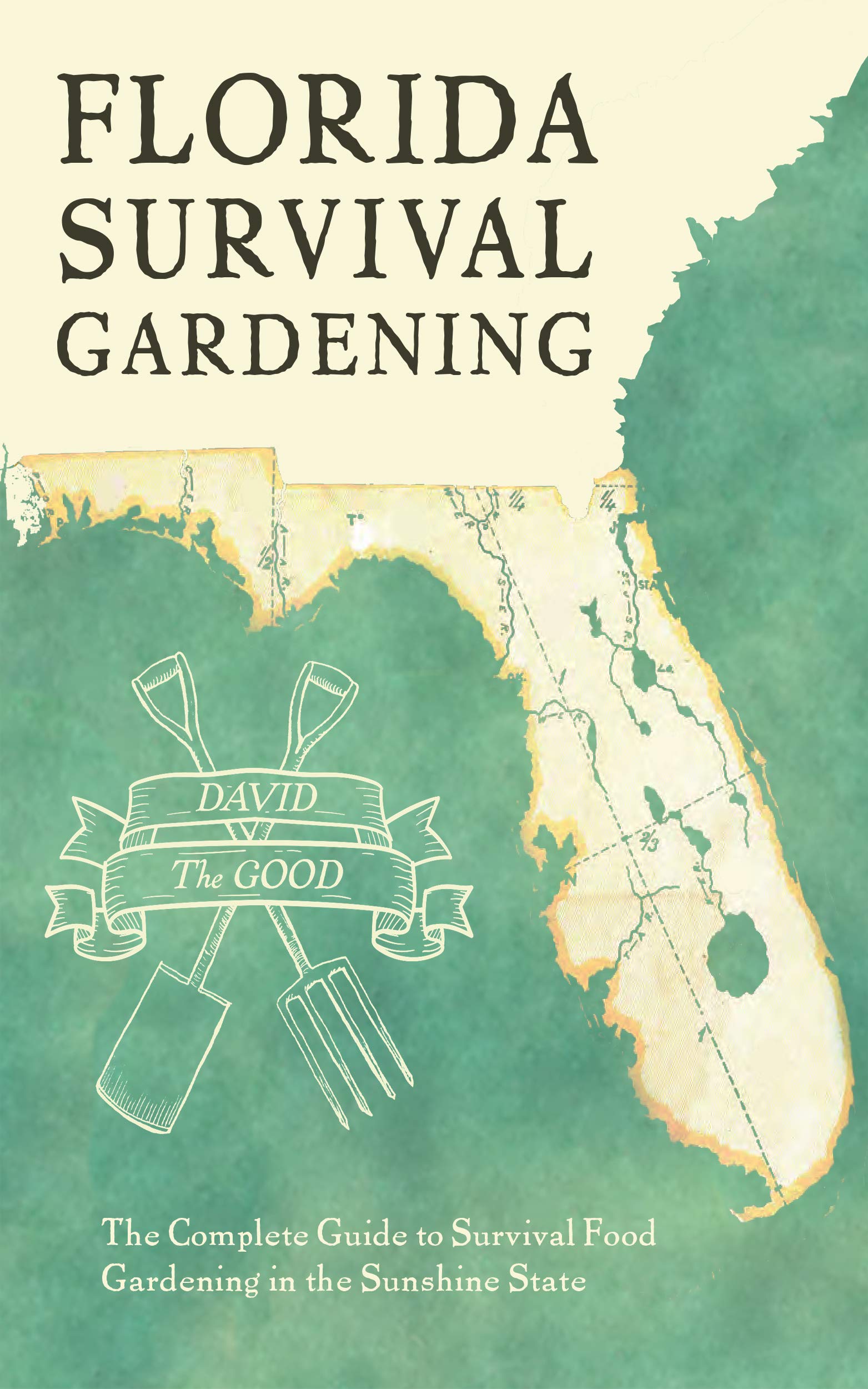 Florida Survival Gardening: The Complete Guide to Survival Food Gardening in the Sunshine State (Kindle Edition)