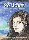 Book cover for El día que decidiste no morir: La historia de lucha y superación de Carolina Cerezo (Spanish Edition)