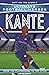 Ultimate Football Heroes: Kante (Midfield Generals 10): Collect them all!