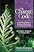 The Change Code: A Practical Guide to Making a Difference in a Polarized World