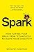 Spark: How to free your bra...