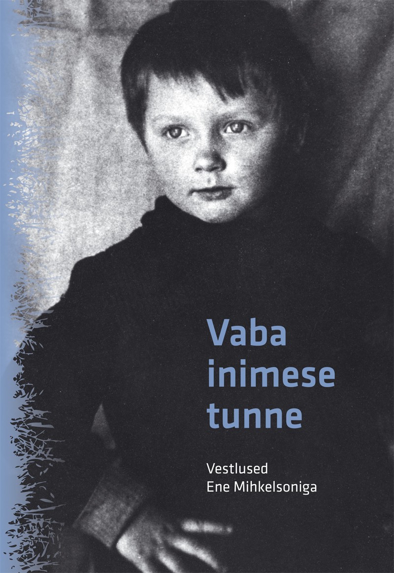Vaba inimese tunne. Vestlused Ene Mihkelsoniga (Hardcover)