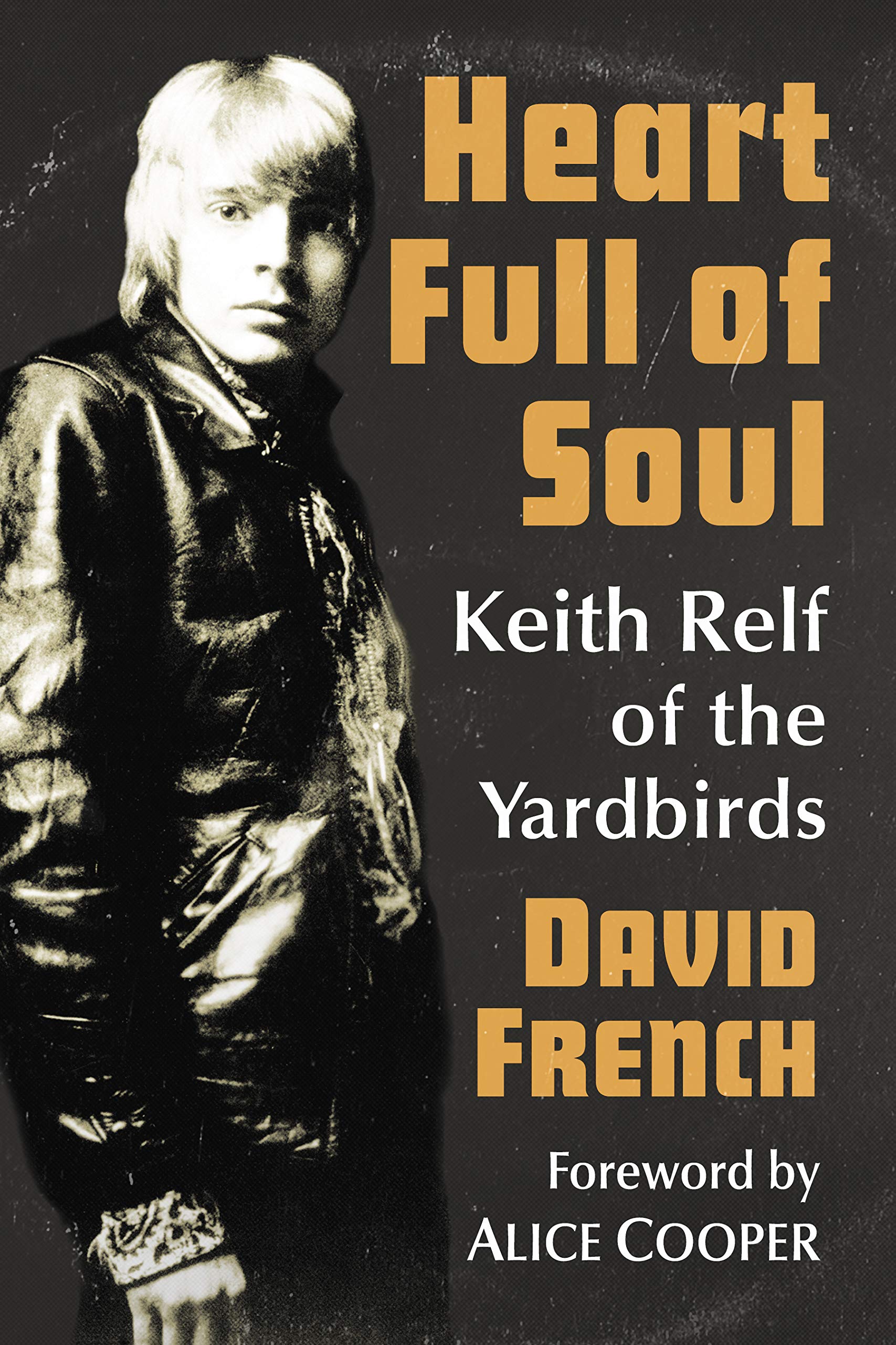 Heart Full of Soul: Keith Relf of the Yardbirds (Kindle Edition)