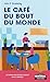 Le café du bout du monde by John P. Strelecky