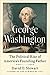 George Washington: The Poli...