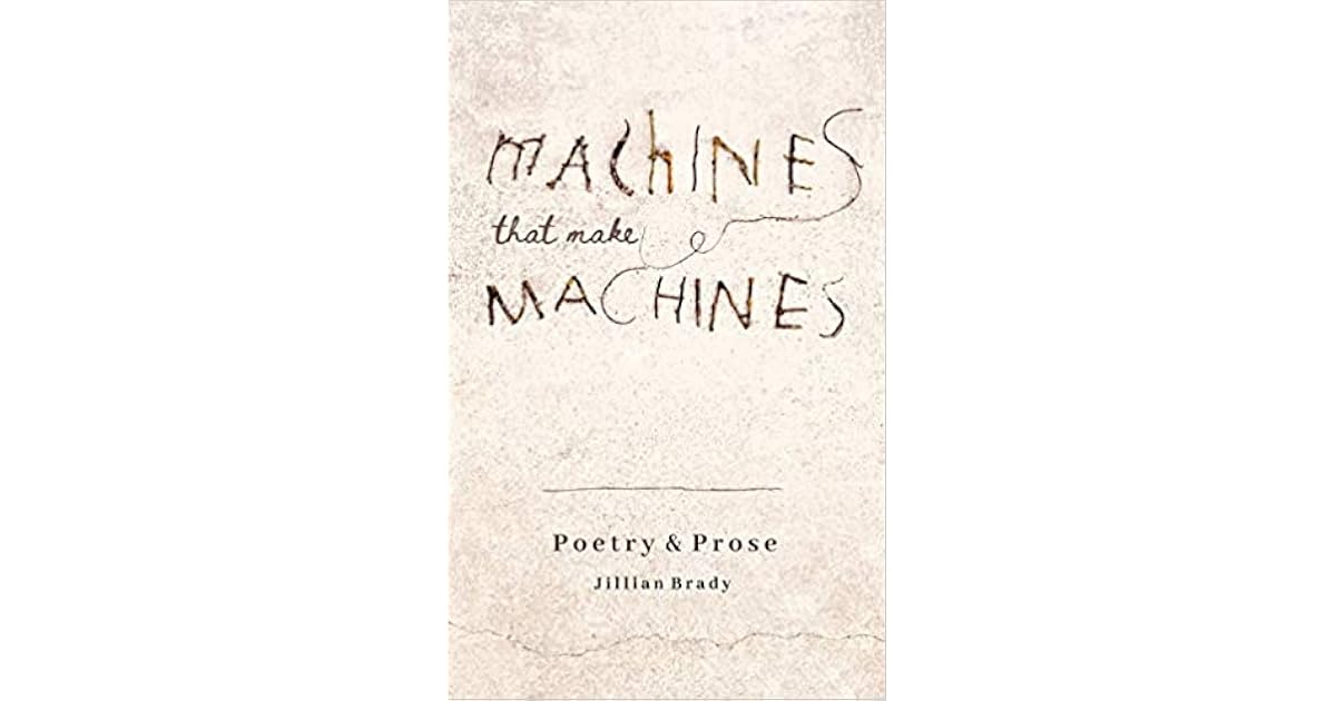 Machines That Make Machines by Jillian Brady