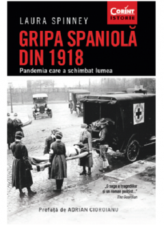 Gripa spaniolă din 1918 - Pandemia care a schimbat lumea