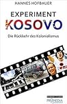 Experiment Kosovo: Die Rückkehr des Kolonialismus