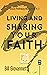 Living and Sharing Your Faith: Grace Pathway Milestone 4.1 (The Grace Pathway Book 8)