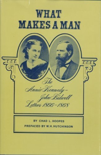 What Makes a Man: The Annie E. Kennedy and John Bidwell Letters, 1866-1868 (Hardcover)
