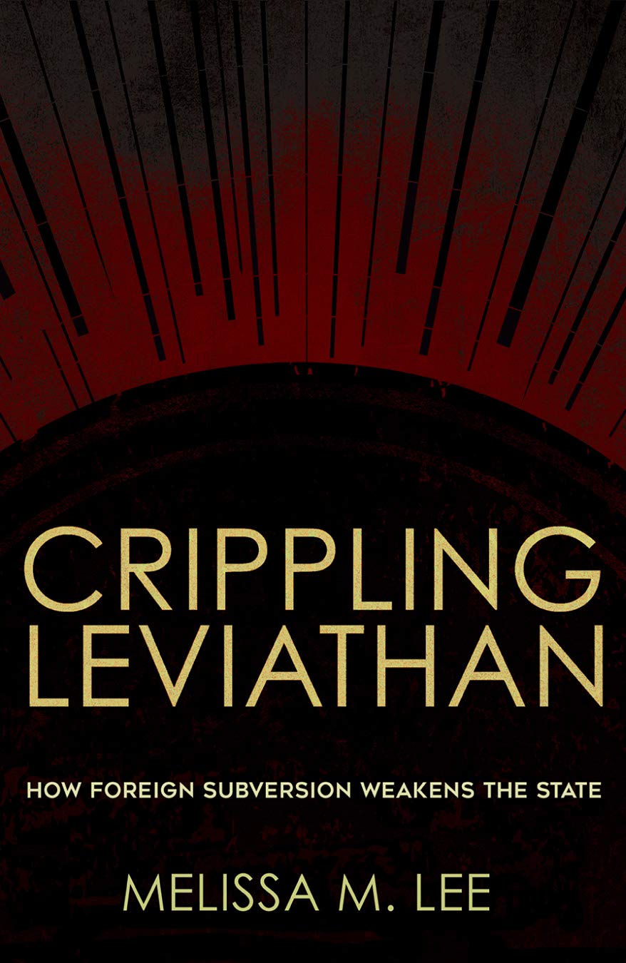 Crippling Leviathan: How Foreign Subversion Weakens the State (Kindle Edition)