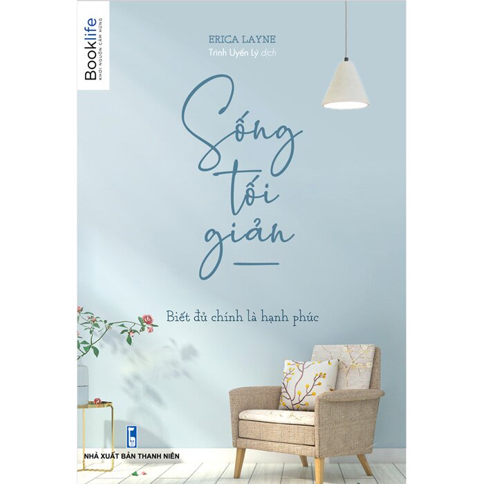 Sống tối giản - Biết đủ chính là hạnh phúc