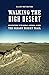 Walking the High Desert: Encounters with Rural America along the Oregon Desert Trail