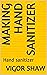 Making hand sanitizer : Han...