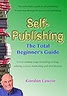 Self-Publishing: The Total Beginner's Guide
