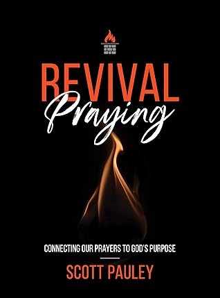 Revival Praying: Connecting our Prayers to God’s Purpose